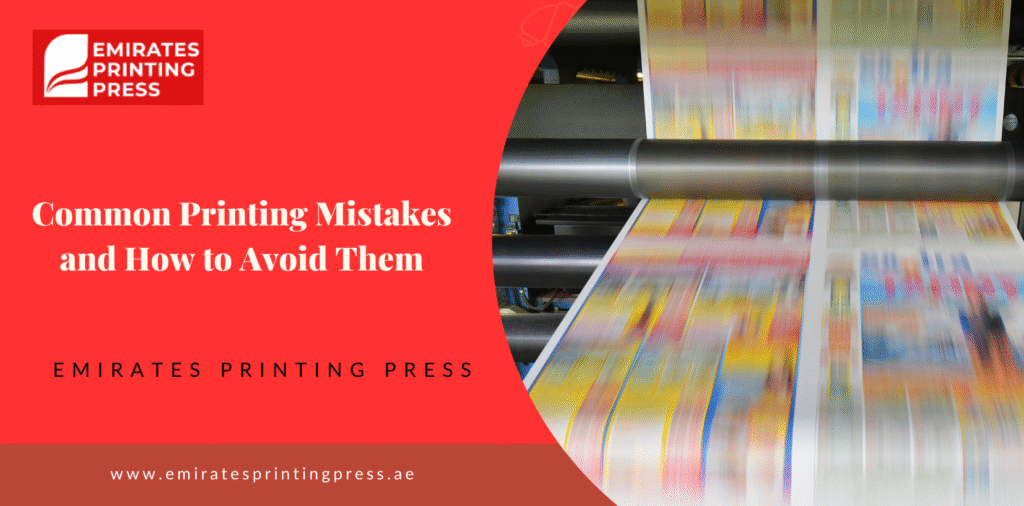Common printing mistakes and solutions by Emirates Printing Press Ras Al Khaimah
