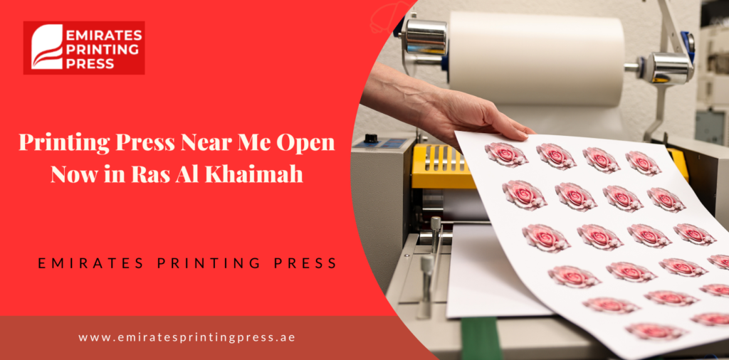 Printing Press Near Me Open Now in Ras Al Khaimah – Fast & Reliable Printing Services in Ras Al Khaimah