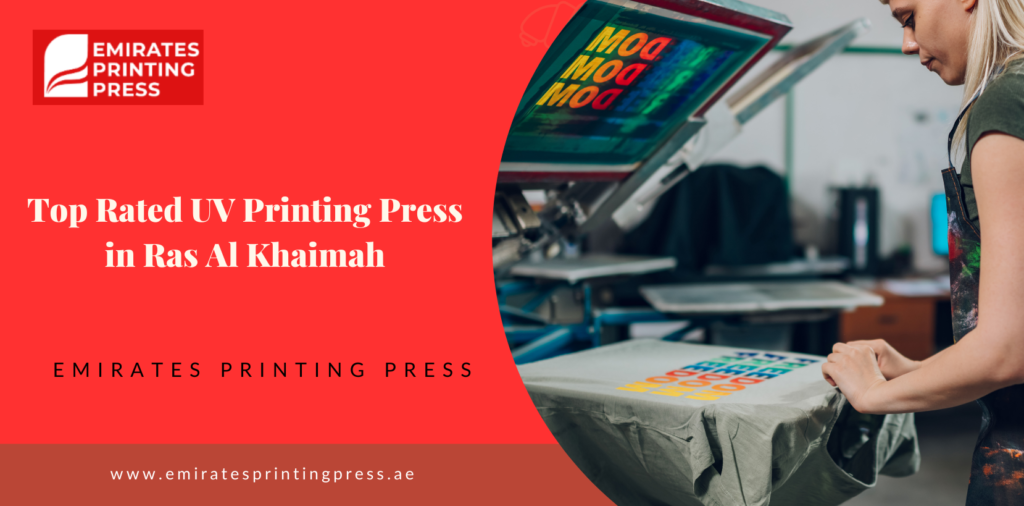 Top Rated UV Printing Press in Ras Al Khaimah for Premium & Durable Prints
