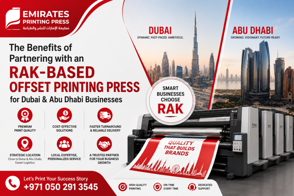 The Benefits of Partnering with an RAK-Based Offset Printing Press for Dubai & Abu Dhabi Businesses