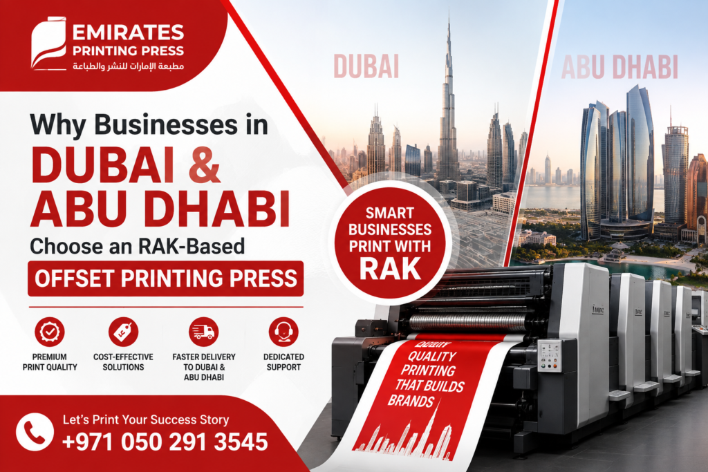 Why Businesses in Dubai & Abu Dhabi Choose an RAK-Based Offset Printing Press
